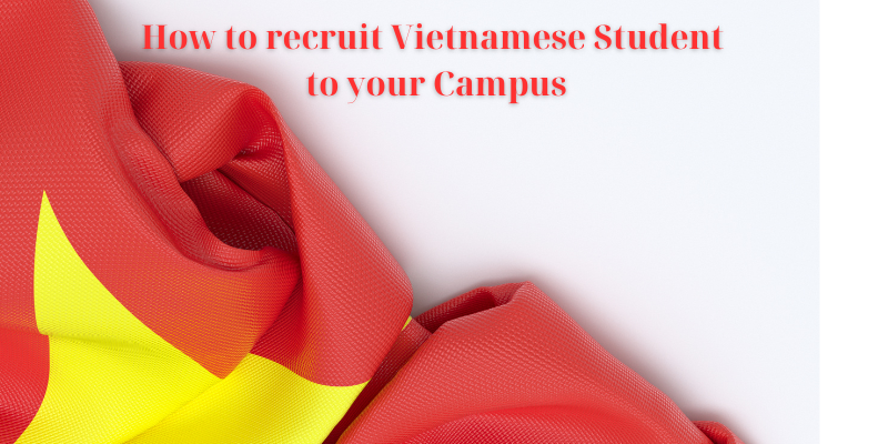 How to recruit Vietnamese Student to your Campus