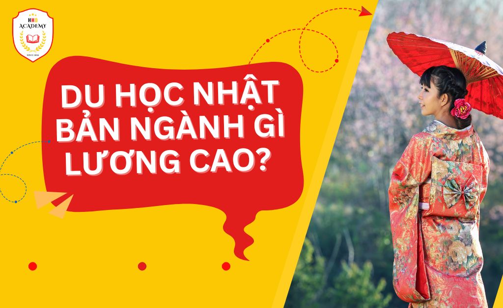 DU HỌC NHẬT BẢN NGÀNH GÌ LƯƠNG CAO?