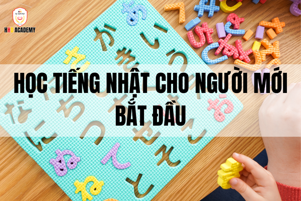 Tuyệt chiêu học tiếng Nhật cho người mới bắt đầu – Hướng dẫn chi tiết từ A đến Z